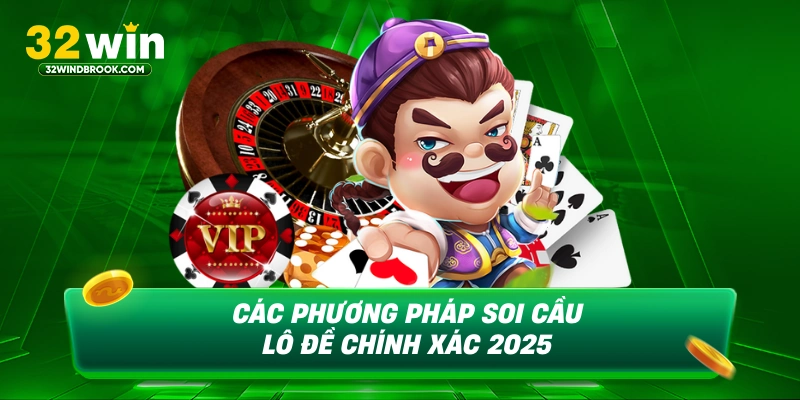 Các phương pháp soi cầu lô đề chính xác 2025