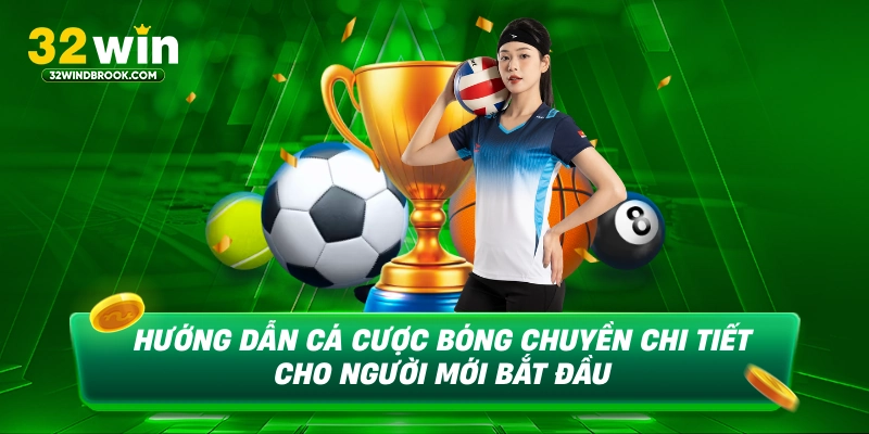 Hướng dẫn cá cược bóng chuyền chi tiết cho người mới bắt đầu